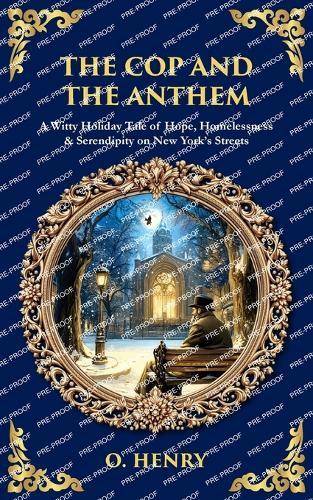 The Cop and the Anthem: A Witty Holiday Tale of Hope, Homelessness & Serendipity on New York's Streets