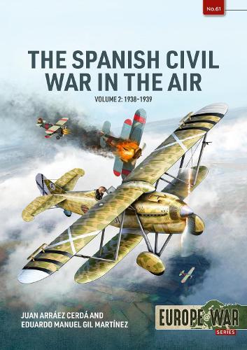 Spanish Civil War in the Air Volume 2: 1938-1939