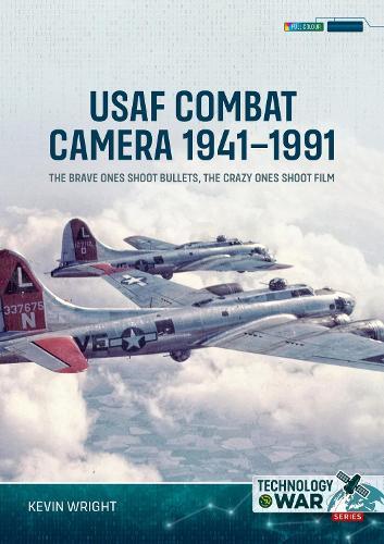 USAF Combat Camera 1941–1991: The Brave Ones Shoot Bullets, the Crazy Ones Shoot Film