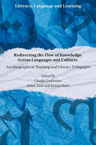 Redirecting the Flow of Knowledge Across Languages and Cultures: Autobiographical Teaching and Literacy Pedagogies