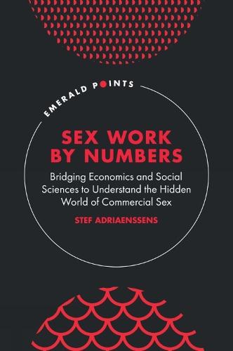 Sex Work by Numbers: Bridging Economics and Social Sciences to Understand the Hidden World of Commercial Sex