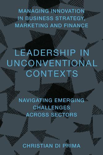 Leadership in Unconventional Contexts: Navigating Emerging Challenges Across Sectors