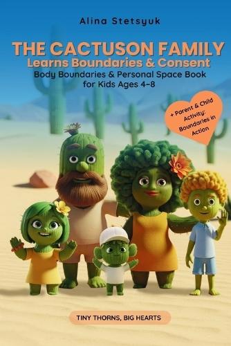 The Cactuson Family Learns Boundaries & Consent: Body Boundaries & Personal Space Book for Kids Ages 4-8