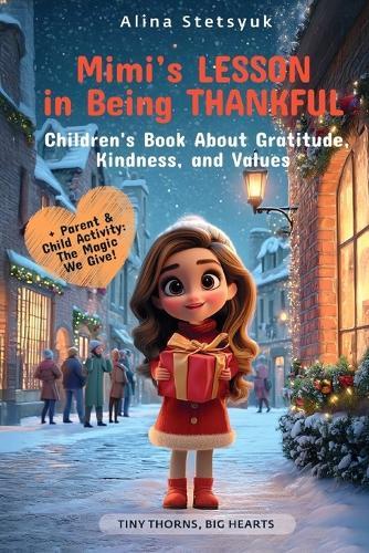 Mimi's Lesson in Being Thankful: A Children's Book About Gratitude, Kindness, and Values