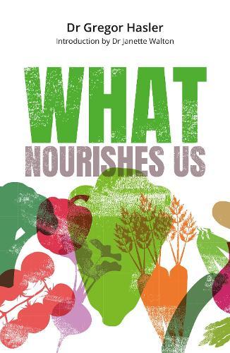 What Nourishes Us: How Mindful Eating Can Help Us Get Healthy, Feel Well, and Connect with Ourselves