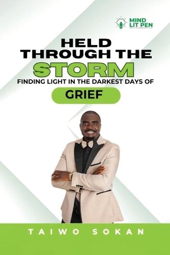 Held Through the Storm: Finding Light in the Darkest Days of Grief