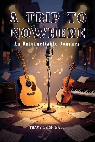 A Trip To Nowhere: An Unforgettable Journey