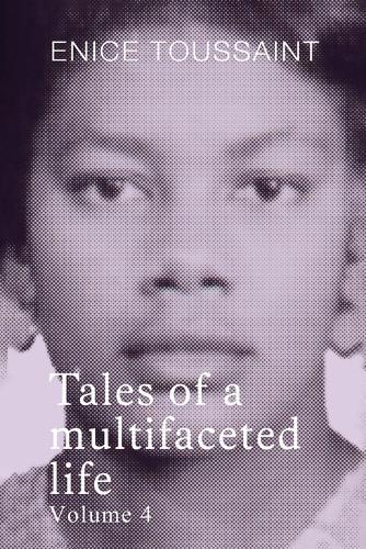 Tales of a multifaceted life Volume 4