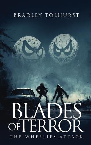 Blades of Terror The Wheelies Attack