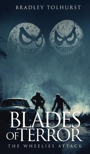 Blades of Terror The Wheelies Attack