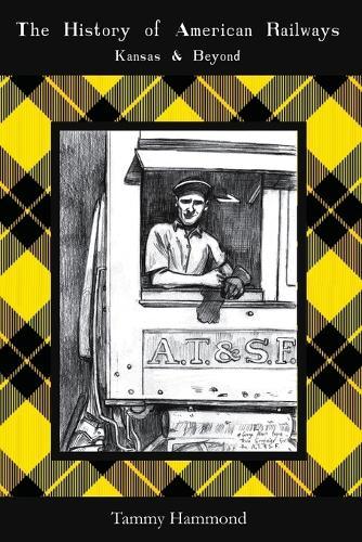 The History of American Railways: Kansas and Beyond
