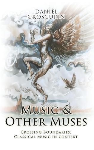 Music & Other Muses: Crossing Boundaries Classical Music in Context