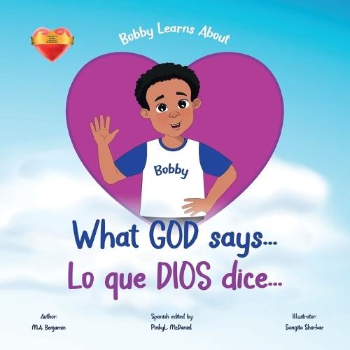 Bobby Learns About What God Says...: Lo Que Dios Dice...