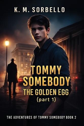 Tommy Somebody: The Golden Egg (part 1)