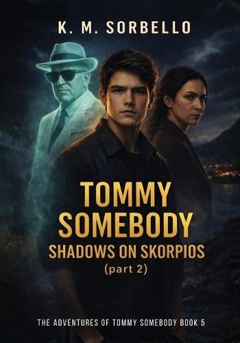 Tommy Somebody: Shadows on Skorpios (part 2)
