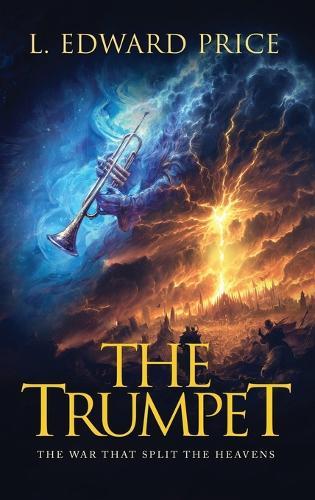 The Trumpet: The War That Splits the Heavens