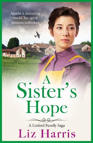A Sister's Hope: A richly emotional addition to the Linford Saga from Liz Harris