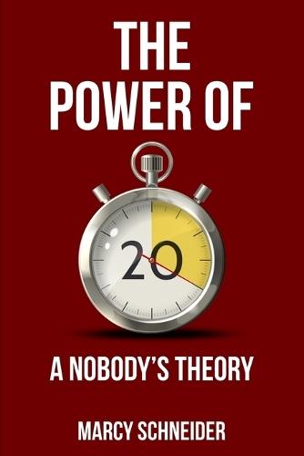 The Power of 20: A Nobody's Theory
