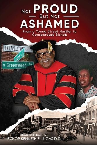 Not Proud But Not Ashamed: From A Young Street Hustler To Consecrated Bishop