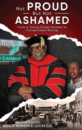 Not Proud But Not Ashamed: From A Young Street Hustler To Consecrated Bishop