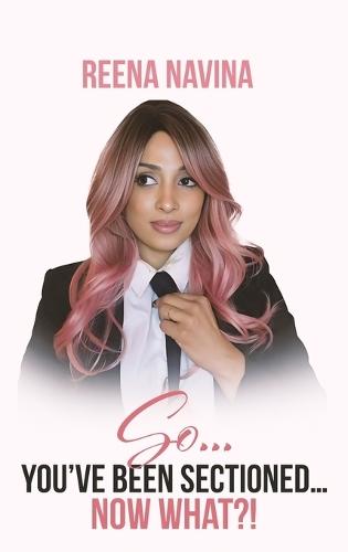 So You've Been Sectioned Now What!?