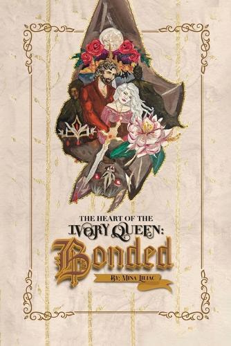 The Heart Of The Ivory Queen: Bonded