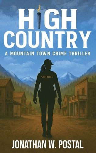 High Country: A Mountain Town Crime Thriller