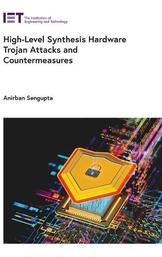 High-Level Synthesis Hardware Trojan Attacks and Countermeasures