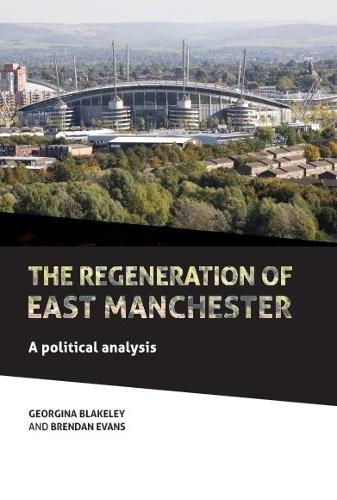 The regeneration of east Manchester: A political analysis