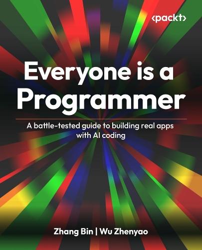 Everyone is a Programmer: A battle-tested guide to building real apps with AI coding