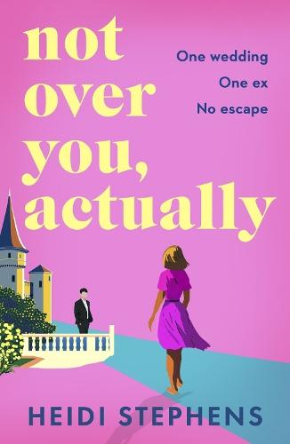 Not Over You, Actually: A BRAND NEW feel-good romance of rekindled sparks and taking chances for 2026