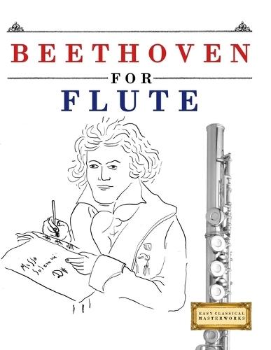 Beethoven for Flute: 10 Easy Themes for Flute Beginner Book