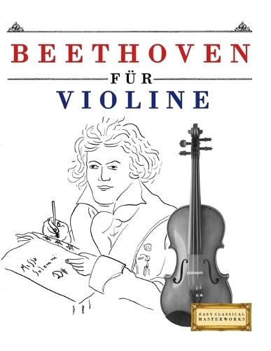 Beethoven für Violine: 10 Leichte Stücke für Violine Anfänger Buch
