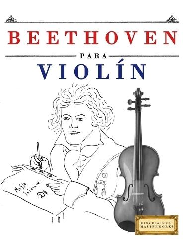 Beethoven para Violín: 10 Piezas Fáciles para Violín Libro para Principiantes