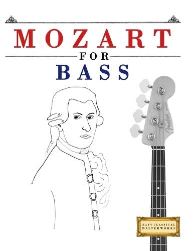 Mozart for Bass: 10 Easy Themes for Bass Guitar Beginner Book