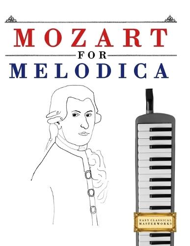 Mozart for Melodica: 10 Easy Themes for Melodica Beginner Book