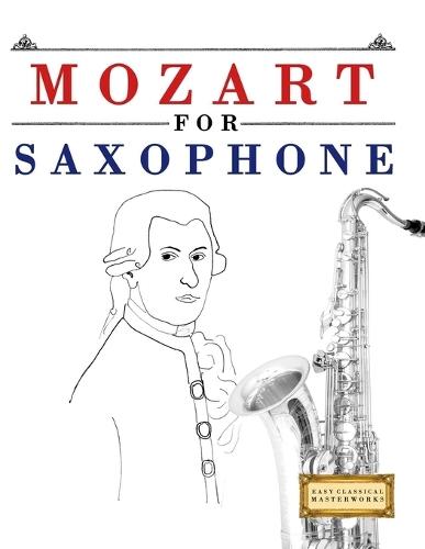 Mozart for Saxophone: 10 Easy Themes for Saxophone Beginner Book