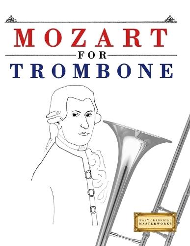 Mozart for Trombone: 10 Easy Themes for Trombone Beginner Book