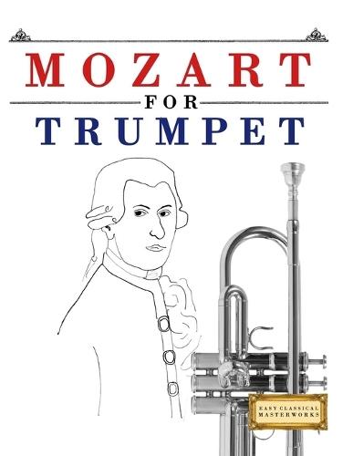 Mozart for Trumpet: 10 Easy Themes for Trumpet Beginner Book
