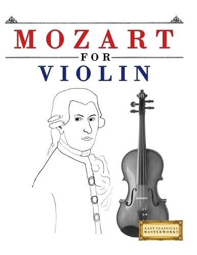 Mozart for Violin: 10 Easy Themes for Violin Beginner Book