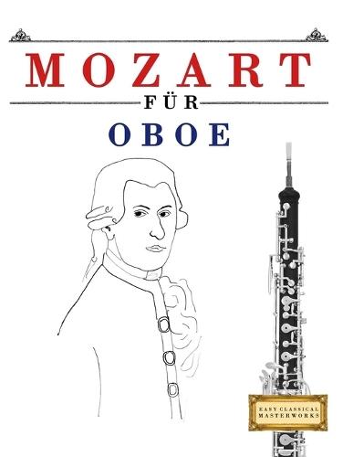 Mozart für Oboe: 10 Leichte Stücke für Oboe Anfänger Buch