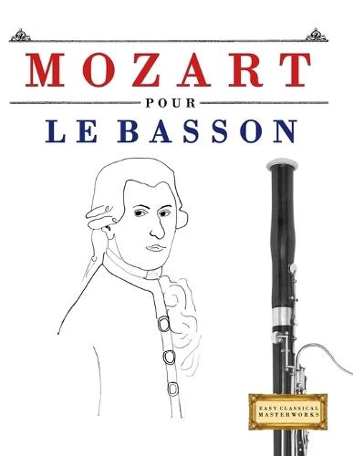 Mozart pour le Basson: 10 pièces faciles pour le Basson débutant livre