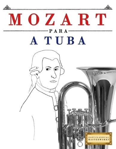 Mozart para a Tuba: 10 peças fáciles para a Tuba livro para principiantes