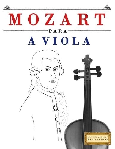 Mozart para a Viola: 10 peças fáciles para a Viola livro para principiantes