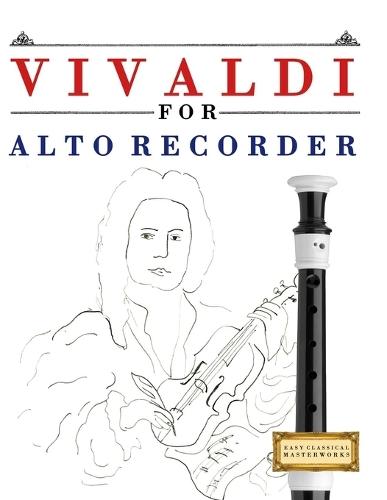 Vivaldi for Alto Recorder: 10 Easy Themes for Alto Recorder Beginner Book