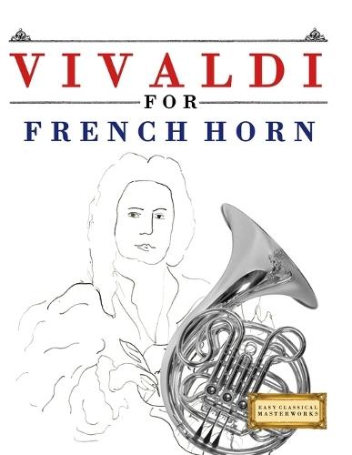 Vivaldi for French Horn: 10 Easy Themes for French Horn Beginner Book