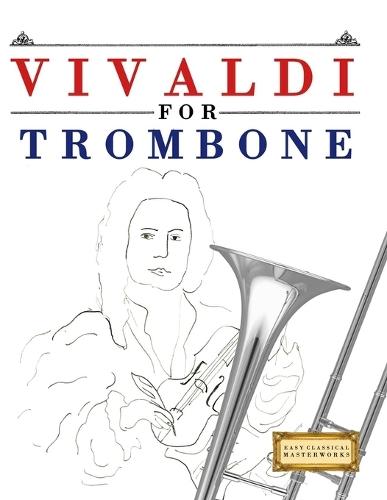 Vivaldi for Trombone: 10 Easy Themes for Trombone Beginner Book