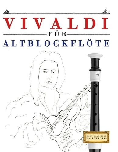 Vivaldi für Altblockflöte: 10 Leichte Stücke für AltBlockflöte Anfänger Buch