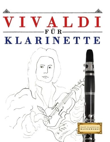 Vivaldi für Klarinette: 10 Leichte Stücke für Klarinette Anfänger Buch