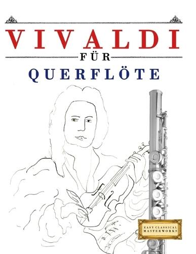 Vivaldi für Querflöte: 10 Leichte Stücke für Querflöte Anfänger Buch